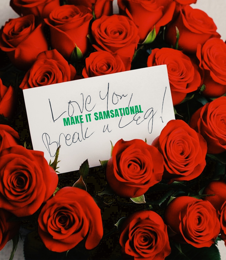 Bouquet of red roses with card reading Love You Break a Leg and Make It Samsational tagline