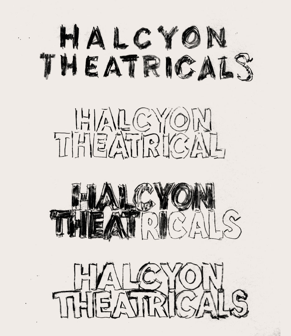 Early Halcyon Theatricals logo sketches exploring the stacked wordmark, letterform proportions and connected typography.